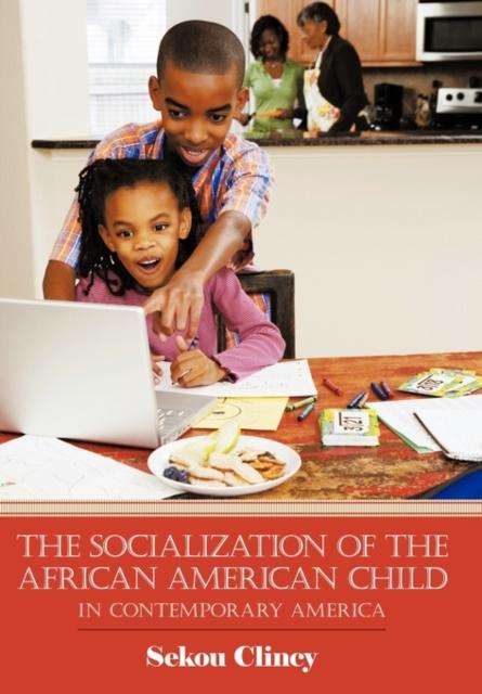 The The Socialization of the African American Child : In Contemporary America Book