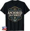 Christian Anchored In Christ Faith Anchor Cross T-Shirt