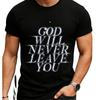 God Will Never Leave You, Unisex Cotton Tee, Motivation, Faith Shirt, Cool