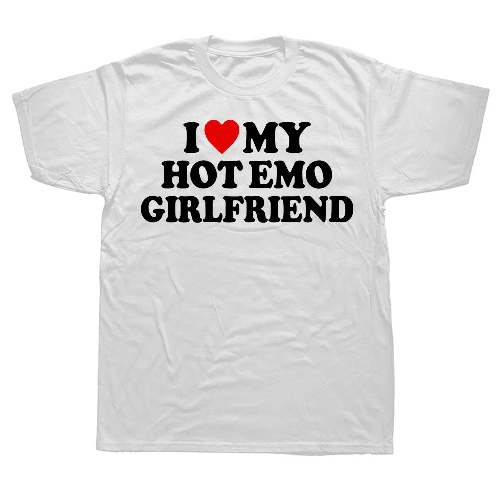 Nyhet Jag Älskar Min Heta Emo Flickvän GF Rött Hjärta T-shirts Grafisk Bomull Streetwear Kortärmad Födelsedagspresenter T-shirt