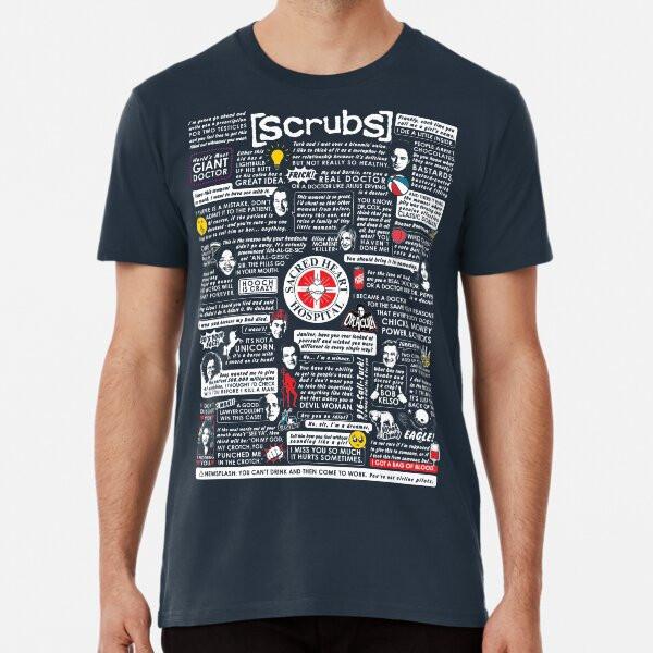 

Wise Words of Scrubs Premium T-Shirt S to 5XL Made in the AU/USA T-Shirt 4XL