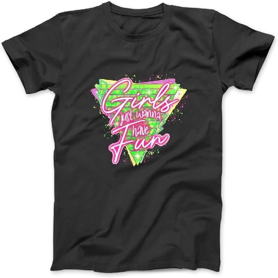 Generic Funny 80's Girls Just Wanna Have Fun Nostalgia 1980s T-Shirt Sweatshirt Hoodie for Men Women Kids Made in Canada Black
