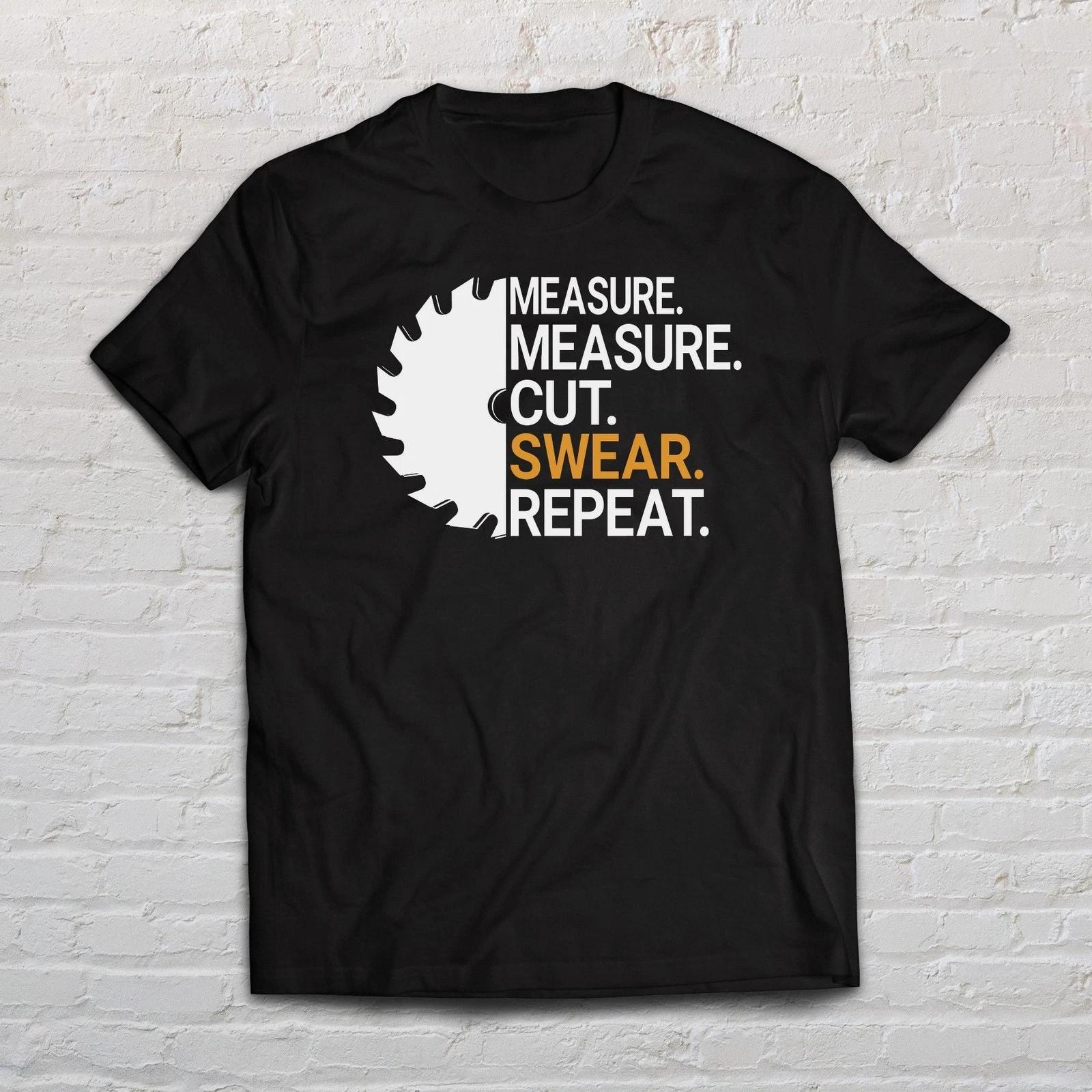 Measure Measure Cut Swear Repeat shirt Handyman tee M
