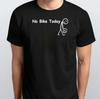 Ingen cykel idag Motorcykel och Bensin-huvud T-SHIRT S M L XL XXL 3 4 XL Svart Vit