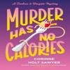 Murder Has No Calories by Corinne Holt Sawyer Paperback Book 9781788424875