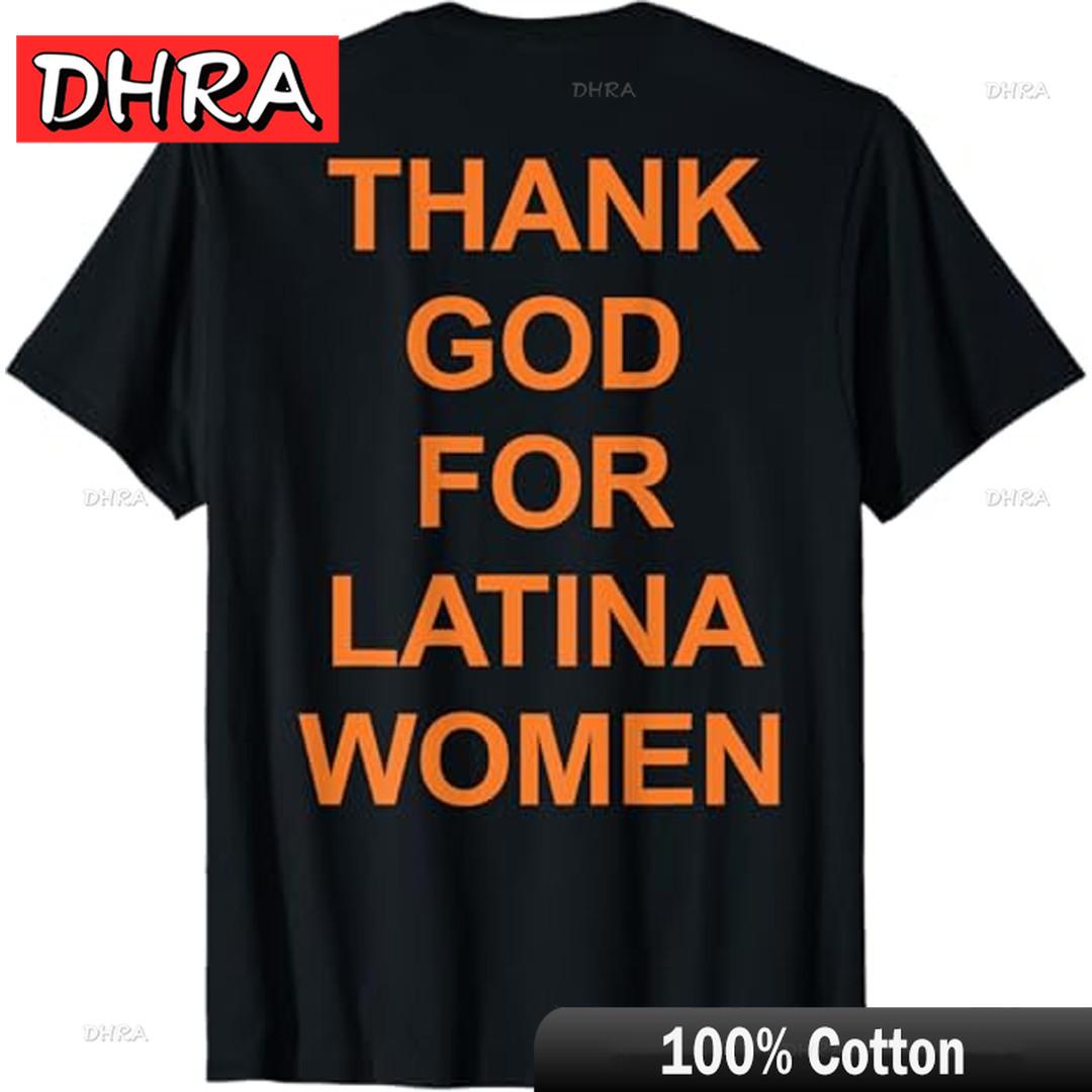 

Latina Women Thank God Tee Hispanic Pride Shirt, on Back T-Shirt Creative Chic Tshirts Cool Retro Fresh Tee Streetwear for Gifts 4XL