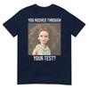 Teacher You Rushed Through Your Test Day Doll Face Meme Tshirt