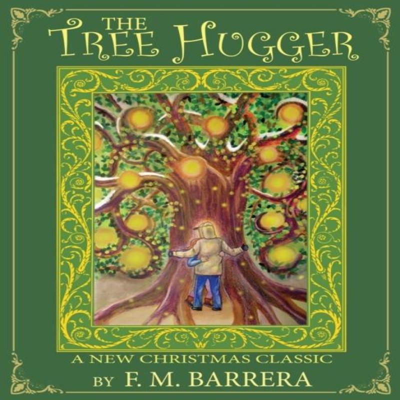 The Tree Hugger by F M Barrera Hardback Book 9781736330609