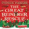 The Great Reindeer Rescue by Stephen Mangan Hardback Book 9780702330827
