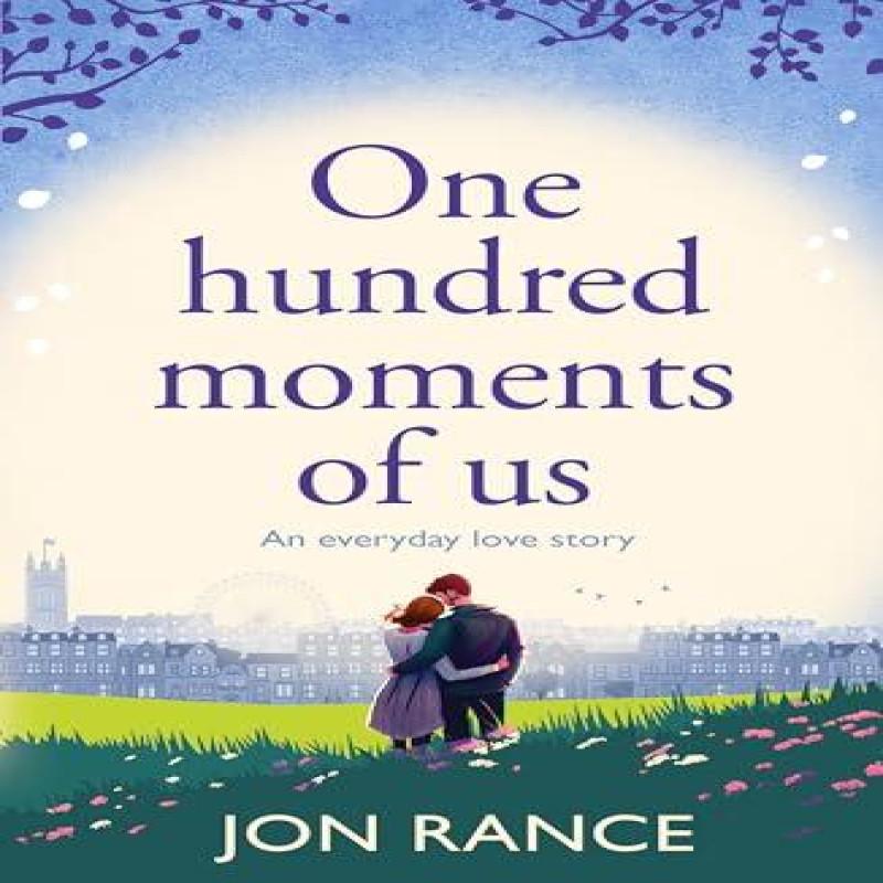 One Hundred Moments of Us by Jon Rance Paperback Book 9781804368619