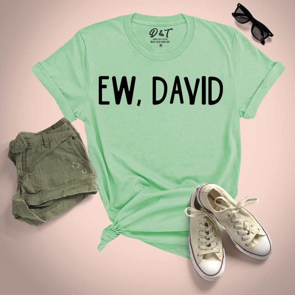 Ew David Unisexs T Shirt Classic Popular Character Funny Slogan Tee Top 2XL