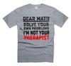 Dear Math Solve Your Own Problems Shirt Funny Math Shirt Math Joke Shirts Unisex T-Shirt