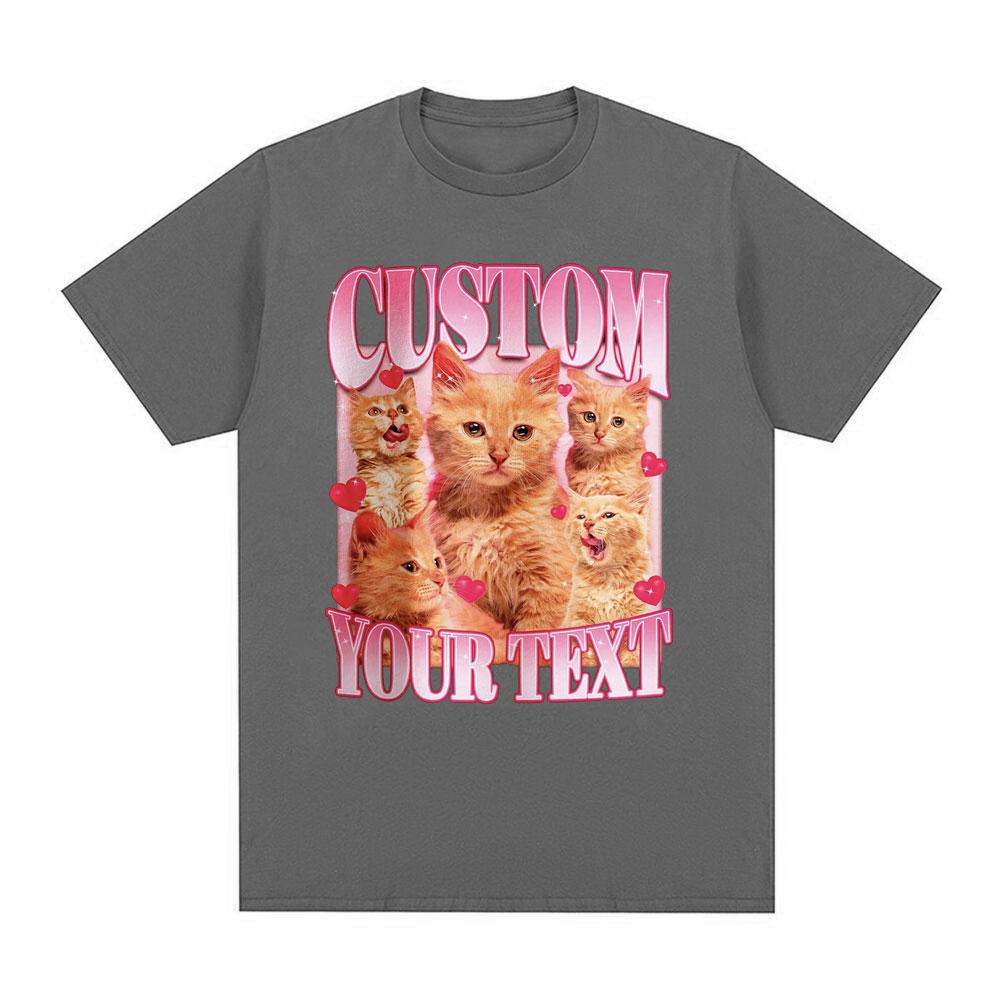 Custom Your Text Graphic T Shirts Cat Lovers Gift T-shirts Men Women Cotton Casual Harajuku Short Sleeve T-shirt Streetwear Tops