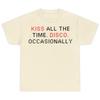 Kiss All The Time Disco Occasionaly 2026 Summer Unisex T Shirt Casual Cotton Oversized Short Sleeve Graphic Tee Oversized T Shirt