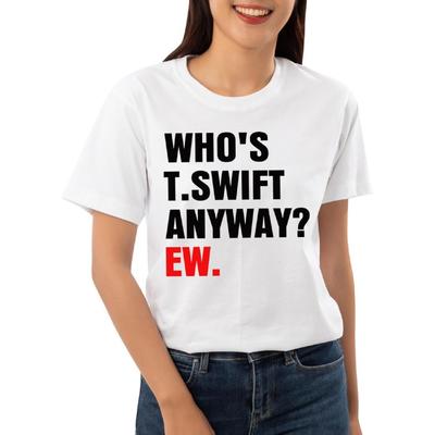 Sake Whos TS Anyway EW - Funny Concert Swift Swifty Fan Shirt
