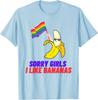 Gay Lgbtq Pride Month Fun Banana Print T Shirt Unisex Sorry Girls I Like Bananas Vintage Flag Lgbt Tees