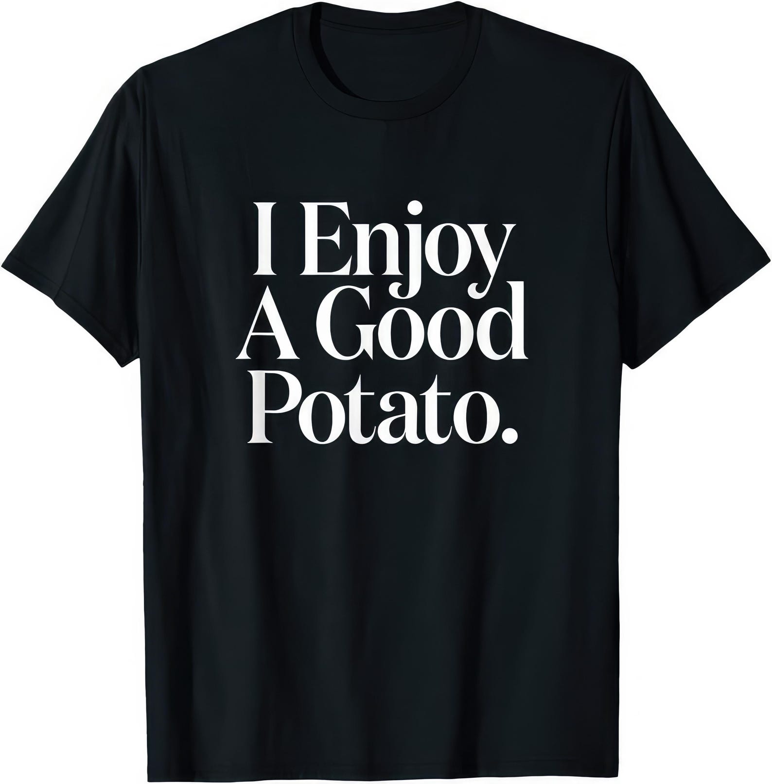 I Enjoy A Good Potatoe Funny T shirt 2XL