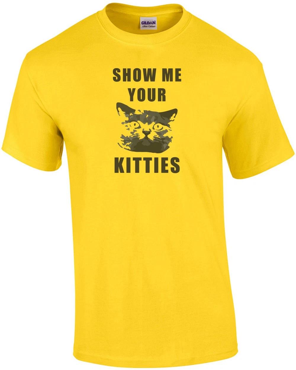 Show Me Your Kitties. Please? I Love Cats. Shirt 4XL