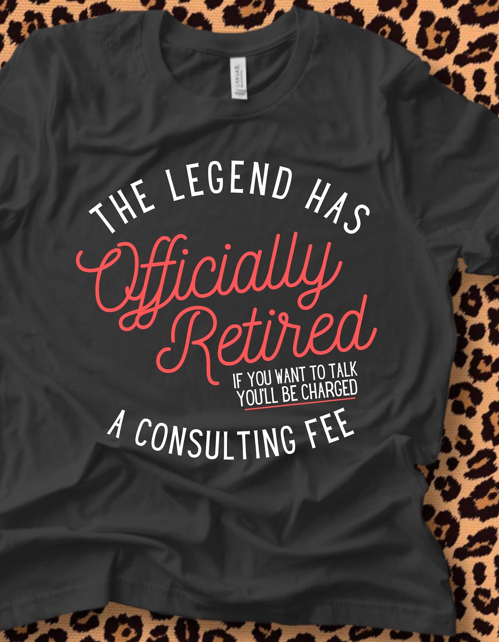 The Legend Has Officially Retired, retirement tshirt, 2 colors, retired shirt, new retire, fun shirt, retiree gift 2XL