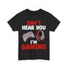 Gamer T-Shirt Gaming Headset Cant Hear You Im Gaming Video Games Lovers Shirt