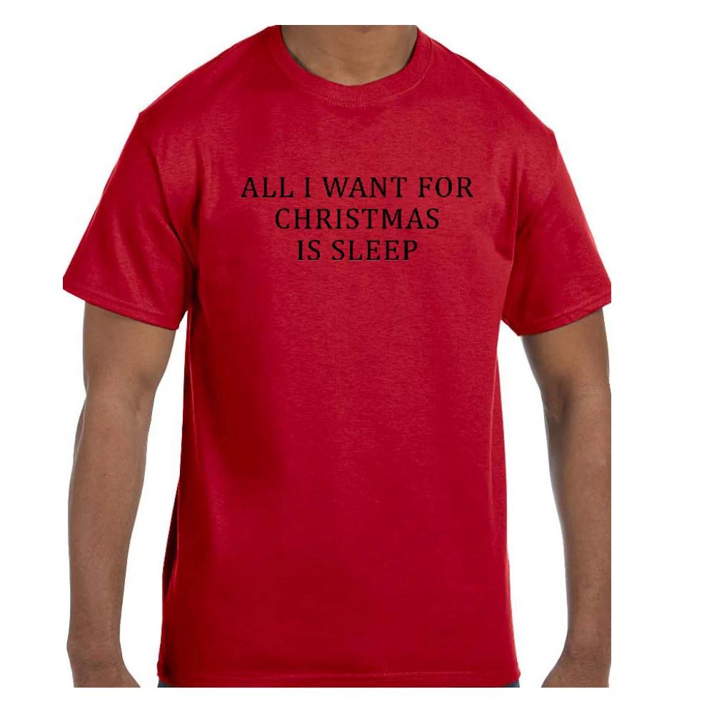 Funny Humor T shirt All I Want For Christmas Is Sleep S