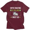 It Is Calling Coffee Roasting T Shirts for Men 100 Cotton Tee Tops Anniversary Gift Tshirt Casual Tshirt