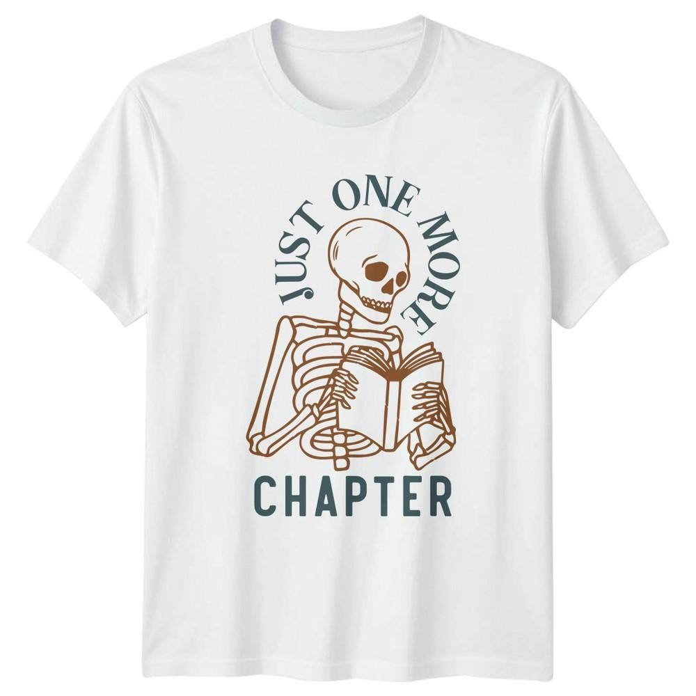 Just One More Chapter TShirt Bookworm Reading Gift For Him And Her S