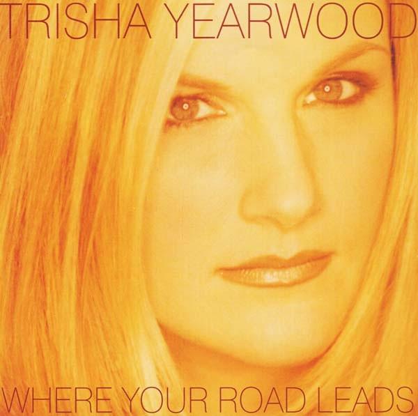 

CD TRISHA YEARWOOD - Where Your Road Leads MCAD70023 MCA Nashville 1998 US Country/Folk Used