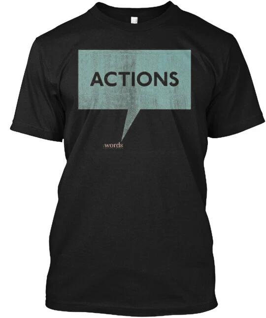 

Words Actions T shirt Made in the USA Size S to 5XL S