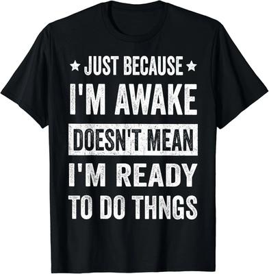 Just Because I_m Awake Funny T-Shirt for Tweens and Teens Gift Unisex T-Shirt