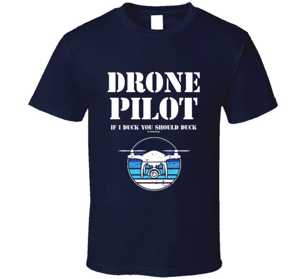 

Drone Pilot If I Duck You Should Duck Funny Gift 107 T Shirt 4XL