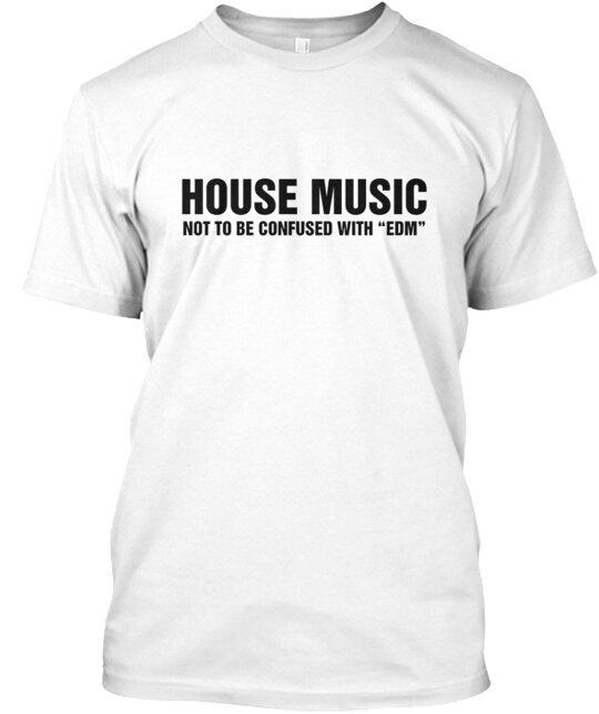 House Music Not To Be Confused T-Shirt Made in the USA Size S to 5XL Unisex T-Shirt S