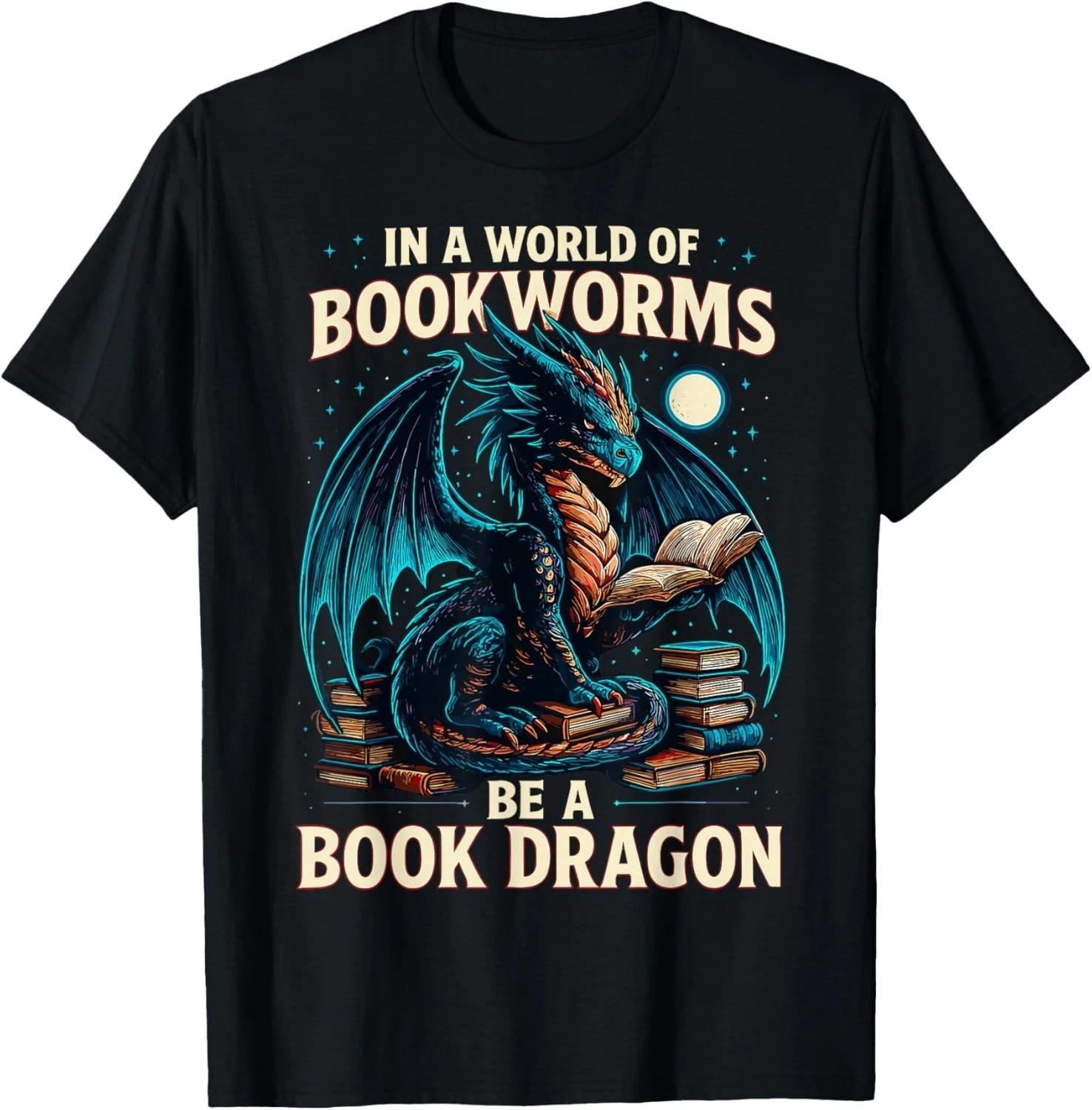 Funny Shirt In a World of Bookworms be a Book Dragon Reading Gift Unisex T-Shirt L