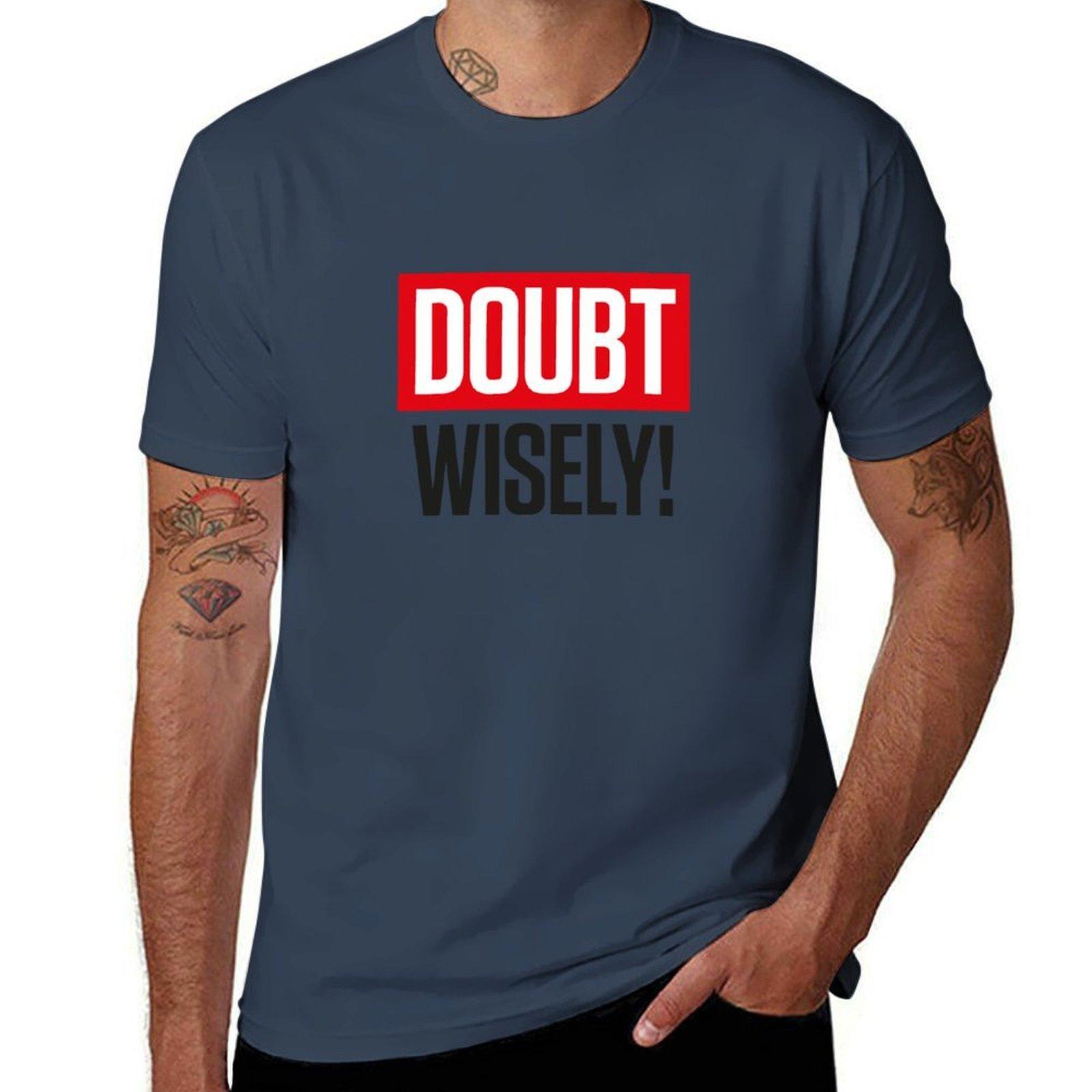 Doubt wisely TShirt Fashion Graphic Tee for Unisex S