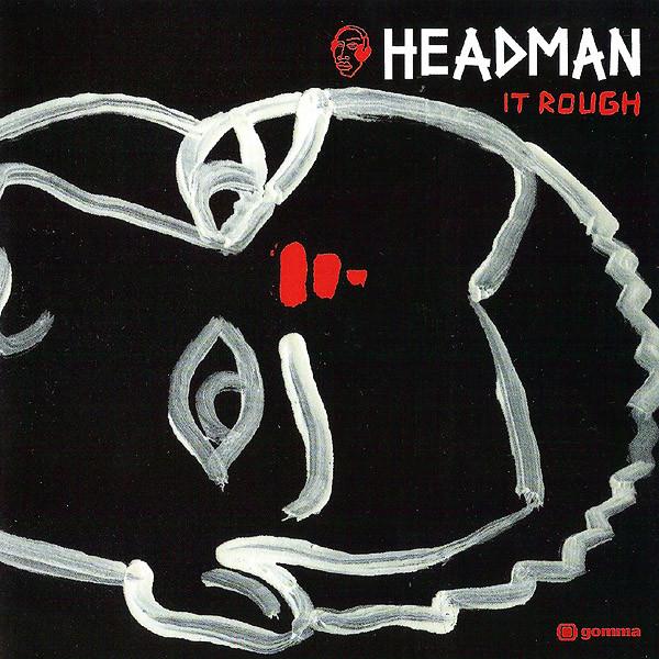 

LP Record HEADMAN - It Rough GOMMA022LP Gomma 2001 Germany Dance & Electronica Used