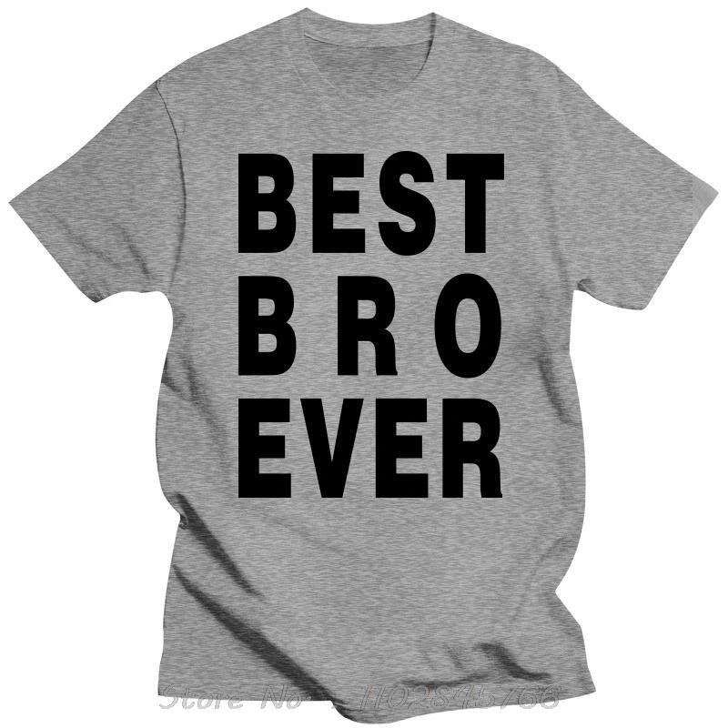 Best Bro Brother Ever New Oversized Tshirt Fashion Cotton Tshirt Funny Streetwear Tops Mens Clothing Casual Fitness T Shirt S