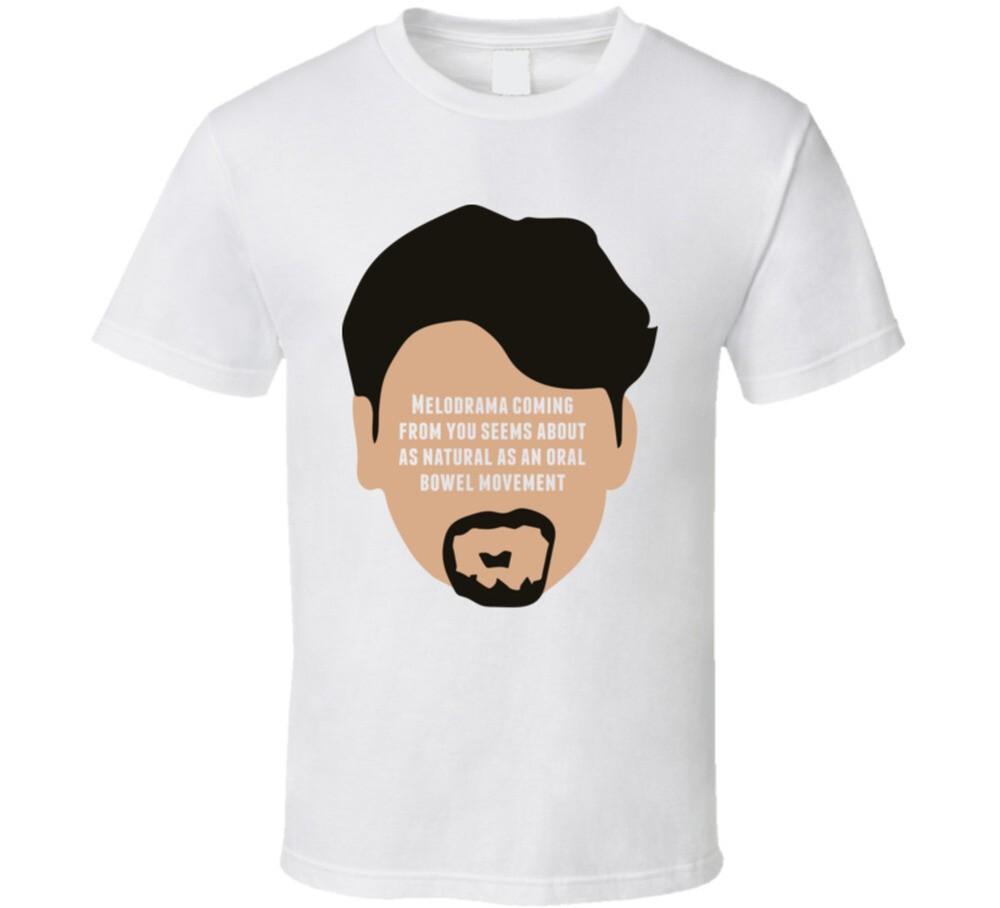 

Melodrama Coming From You Seems About As Natural As An Oral Bowel Movement Quote 4XL