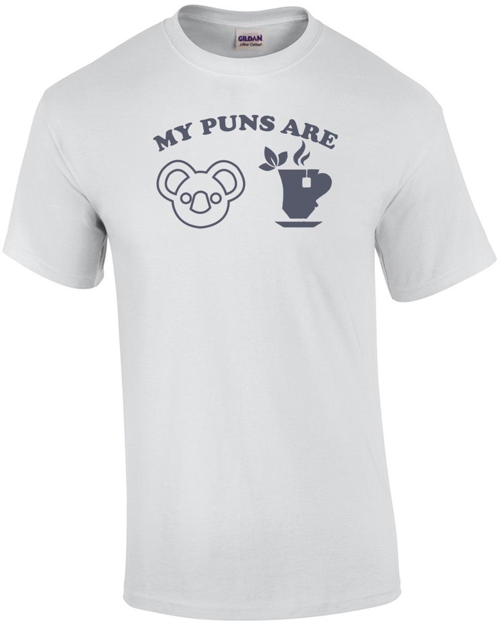 My puns are Koala Tea - Funny Pun T-Shirt Unisex T-Shirt S