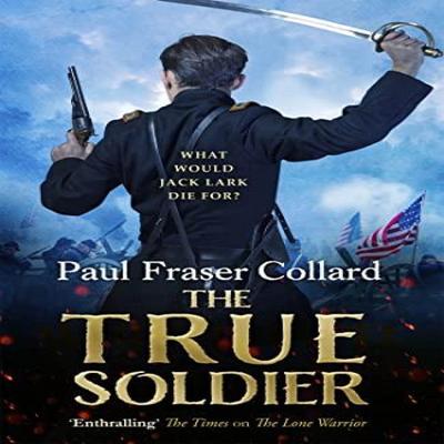 The True Soldier Jack Lark Book 6 by Paul Fraser Collard Paperback Book 9781472239068