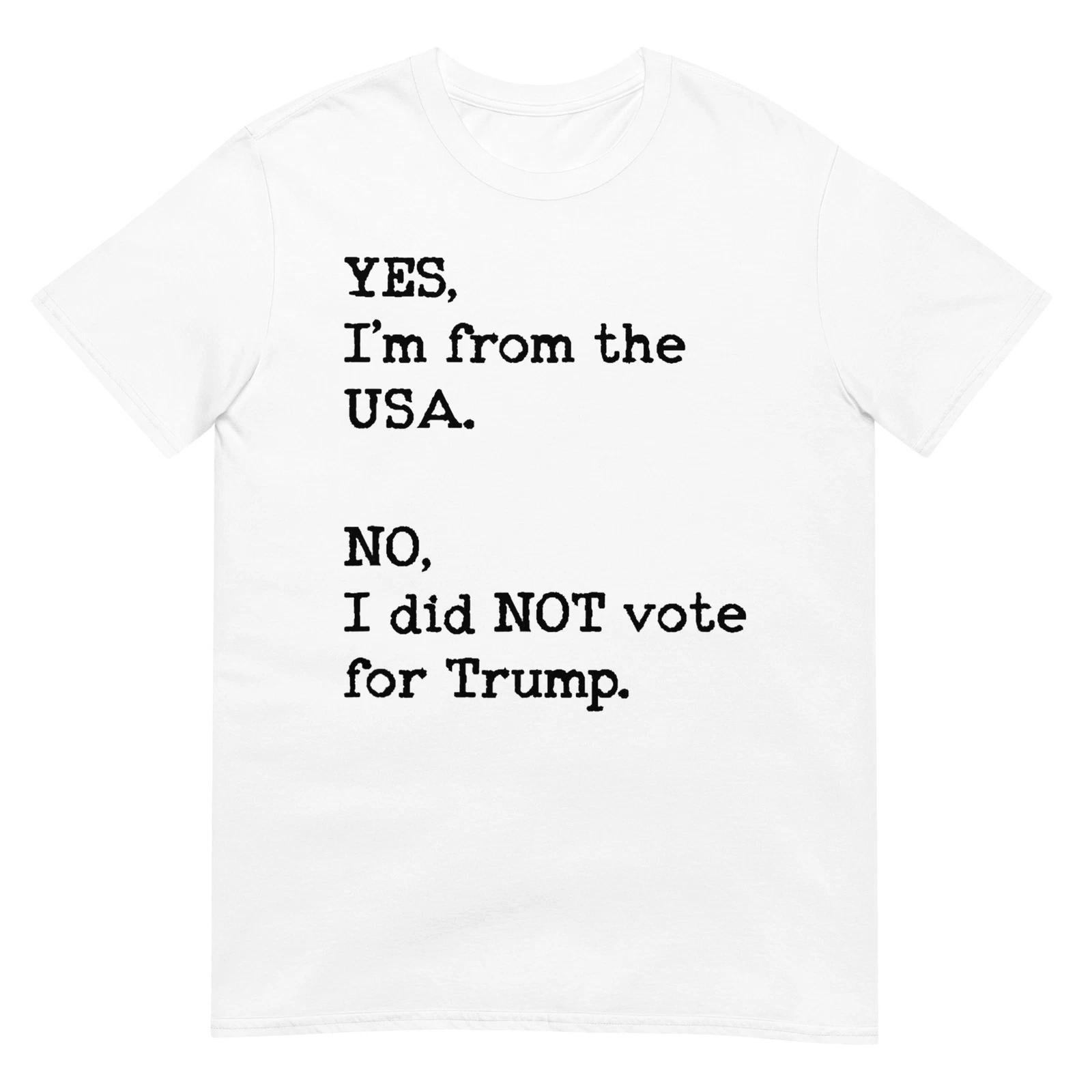 Funny Anti Trump Vacation Tshirt No I didn t vote Trump T-Shirt XL
