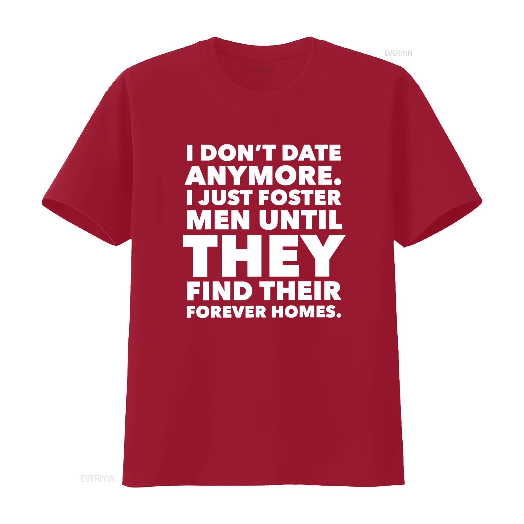 

I Just Foster Men Until They Find Their Forever Homes T shirt B07WW9MGTT vintage Washed Unisex designer clothes Breathable S