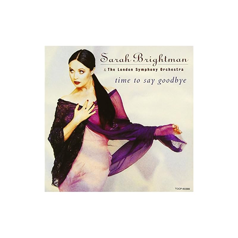 Time to Say Goodbye - Sarah Brightman