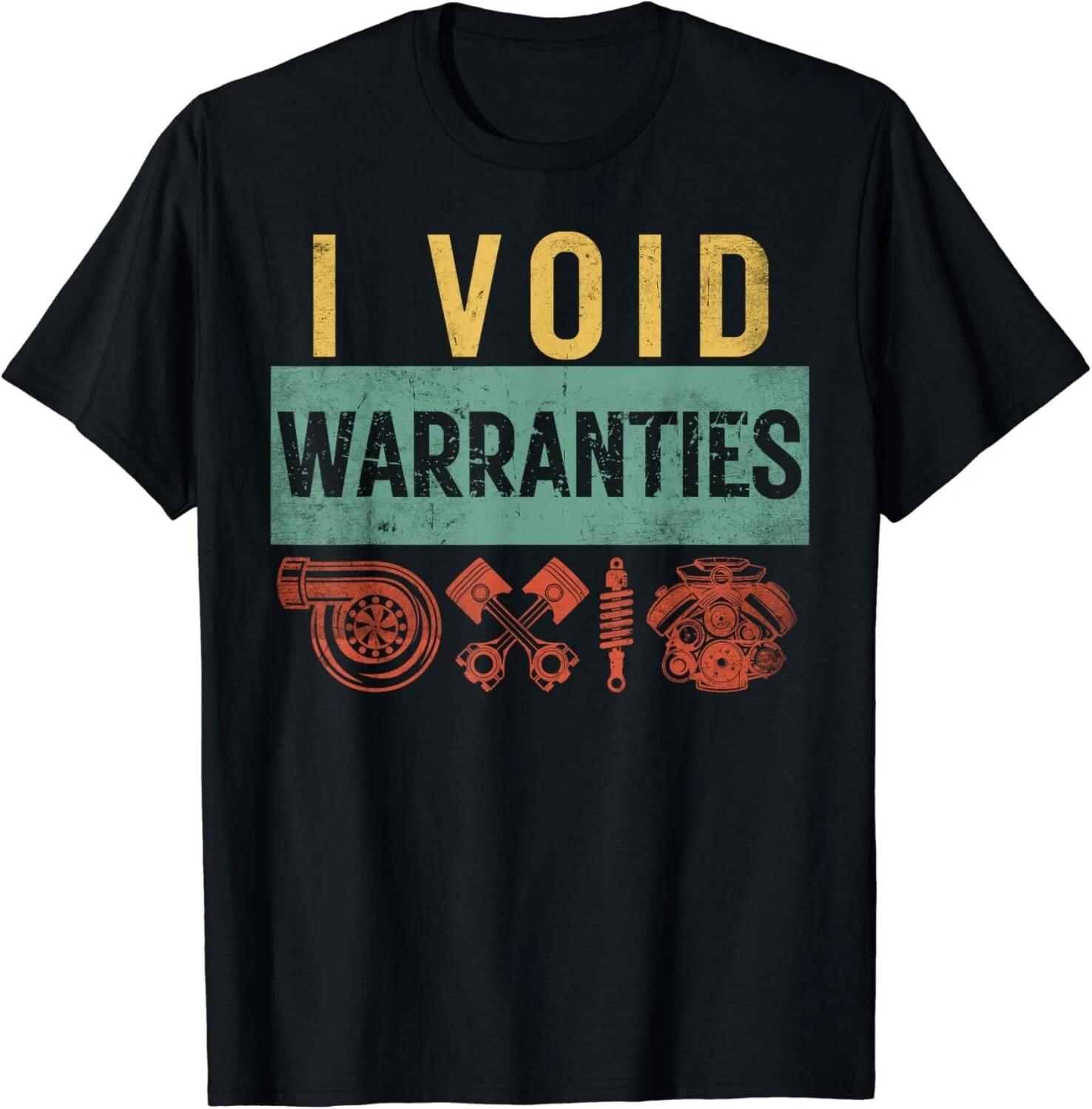 I Void Warranties Funny Engineer Mechanic Car For Dad Garage Gift Unisex T-Shirt 3XL