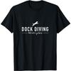 Dock Diving Dock Jumping Dog Sports Men Women T-Shirt
