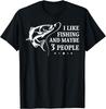 Îmi place pescuitul și poate 3 persoane Tricou Unisex Cadou Amuzant pentru Pescari