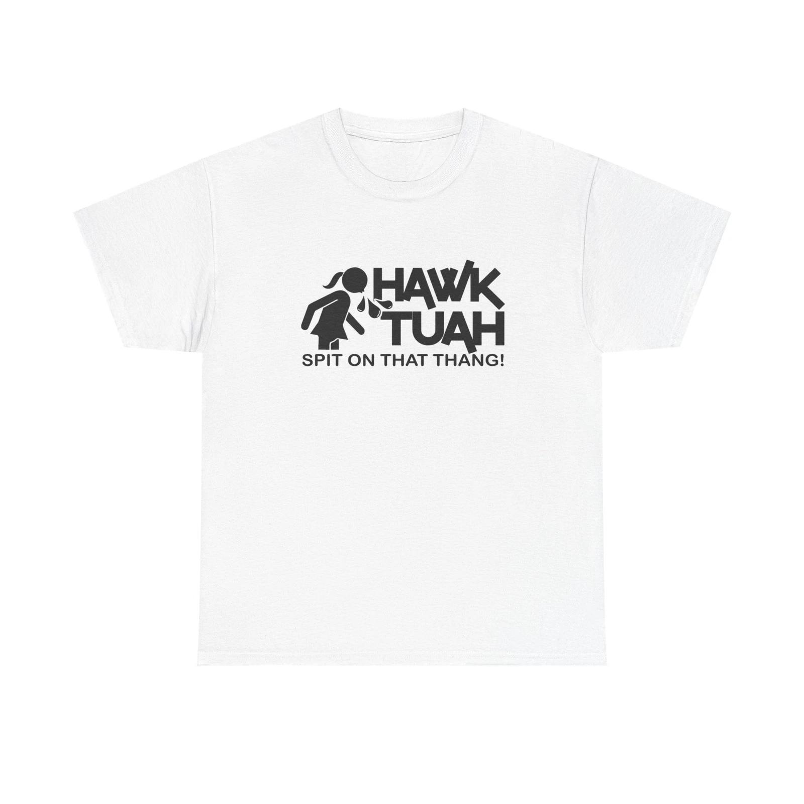 Men s and Women s T-shirts Hawk Tuah XXL