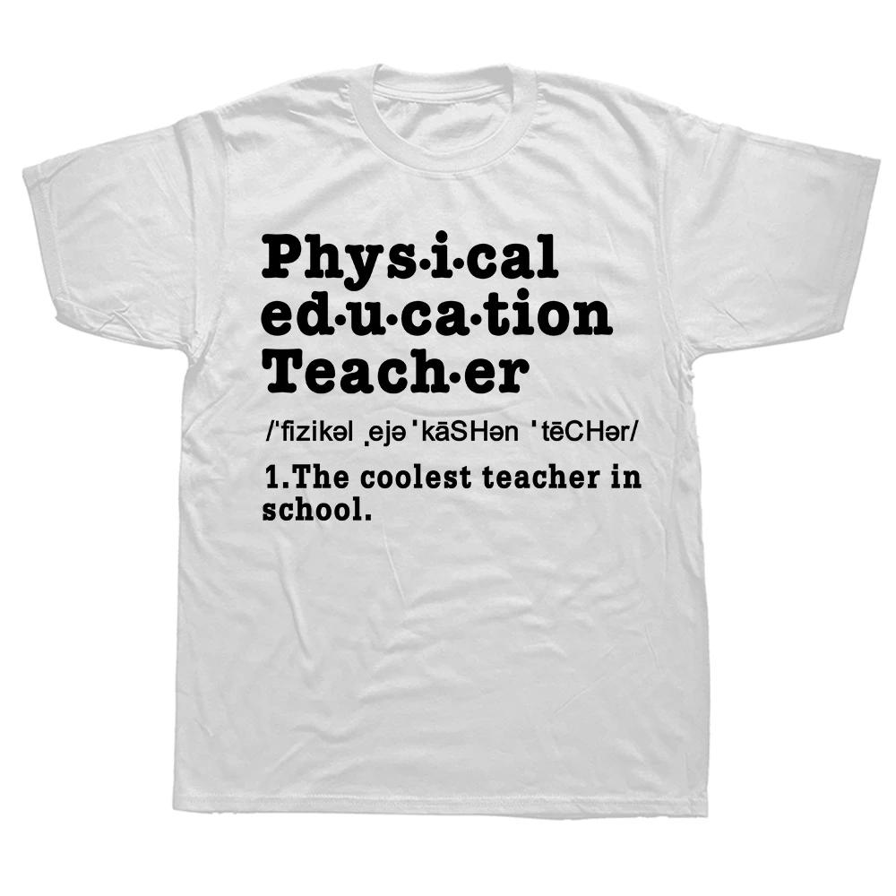 Novelty Awesome Physical Education Teacher Definition T Shirts Graphic Streetwear Short Sleeve Birthday Gifts Summer T-shirt