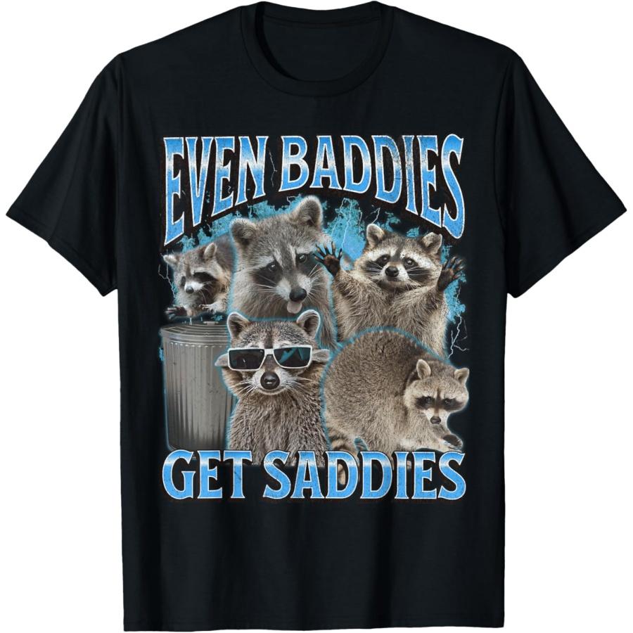 Even Baddies Get Saddies Funny Raccoon Meme Bootleg Graphic T-Shirt XXXXXL чёрный