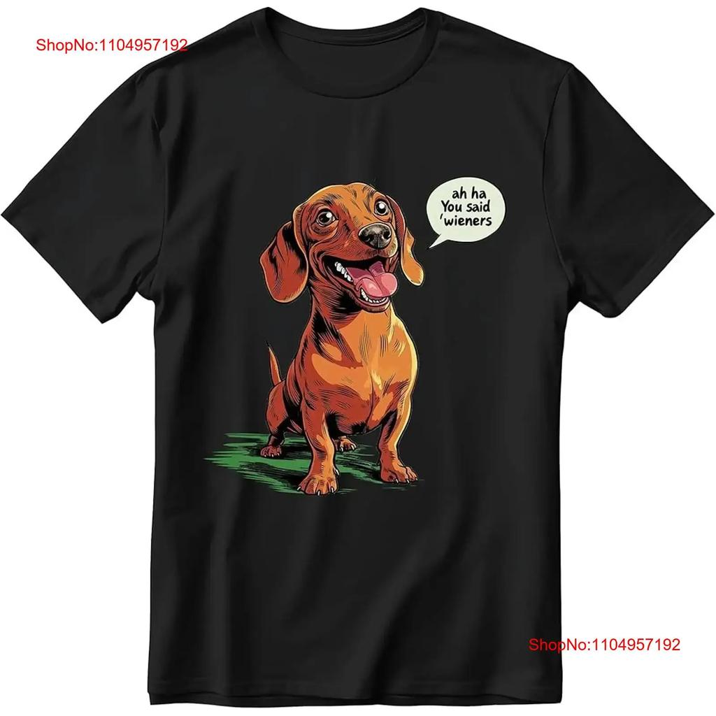 Funny Dachshund Dog 'ah ha You said 'wiener's' T-shirt