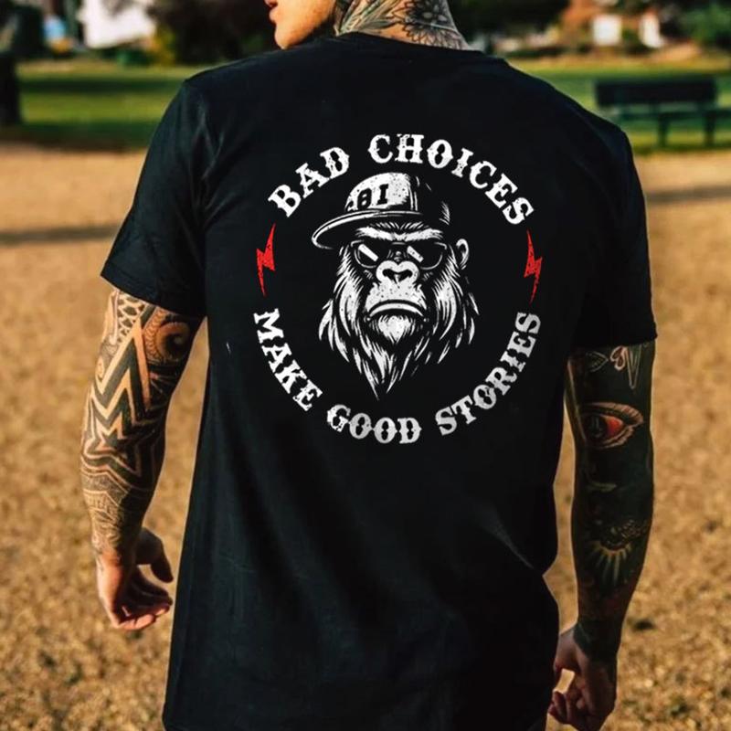 BAD CHOICES MAKE GOOD STORIES Chimpanzee Print Unisex T-shirt XL